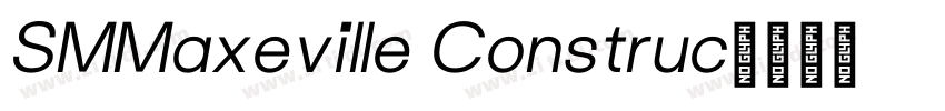 SMMaxeville Construc字体转换 SMMaxeville Construc字体转换